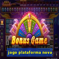 jogo plataforma nova